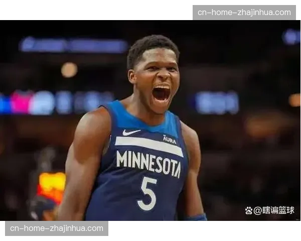 森林狼爱德华兹巨星成长 关键比赛证明硬仗能力 森林狼爱德华兹巨星成长 关键比赛证明硬仗能力